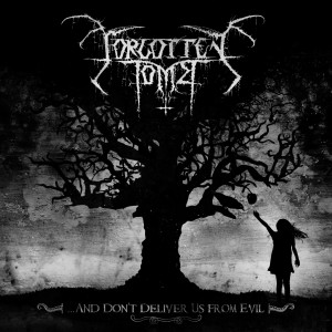 Forgotten Tomb - … and don´t deliver us from evil